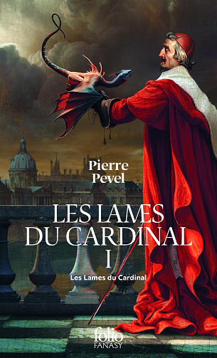 Les Lames du Cardinal : Tome 1 - Pierre Pevel (2013)