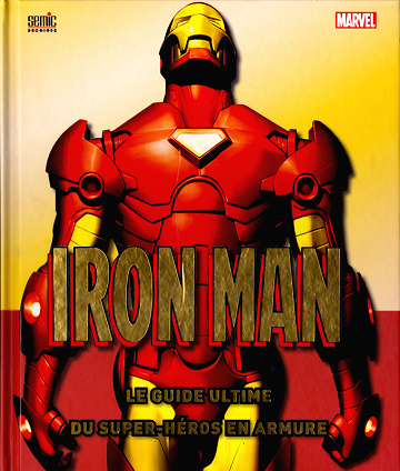 Iron Man - Le Guide Ultime du Super-Héros en Armure