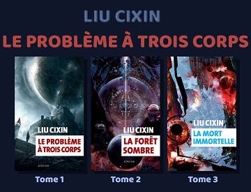 Le Problème à trois corps - 3 Tomes - Liu Cixin - 2016 - 2018