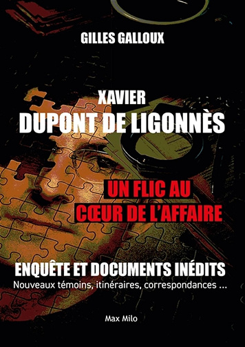 Xavier Dupont de Ligonnès - Un flic au coeur de l'affaire: Enquête et documents inédits -  Gilles Galloux (2026)