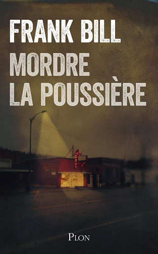 Mordre la poussière - Frank Bill (2026)