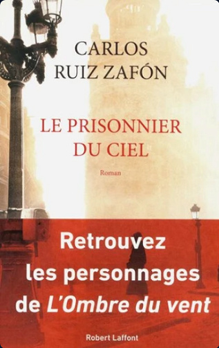 Le cimetière des livres oubliés - Tome 3 : Le prisonnier du ciel - Carlos Ruiz Zafon (2012)
