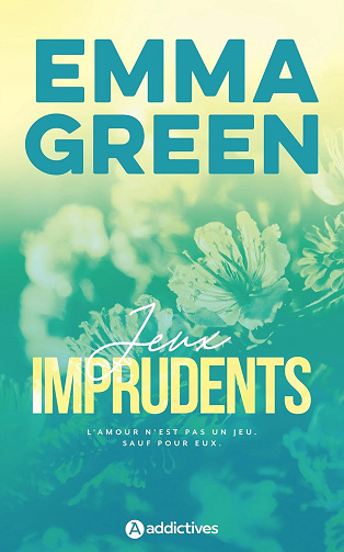 Jeux imprudents - Edition revue et augmentée -  Emma Green (2024)