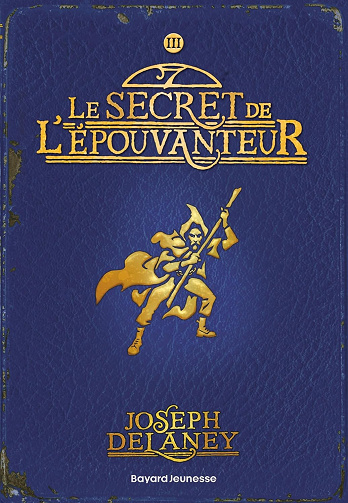 L'Épouvanteur, Tome 3 : Le secret de l'épouvanteur - Joseph Delaney (2018)