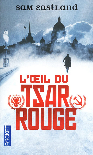 L'oeil du tsar rouge - Sam Eastland (2011)