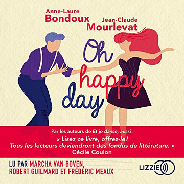 Anne-Laure Bondoux, Jean-Claude Mourlevat - Oh Happy Day [2020]