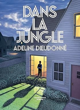 Adeline Dieudonné - Dans la jungle (Littérature francophone 2026)