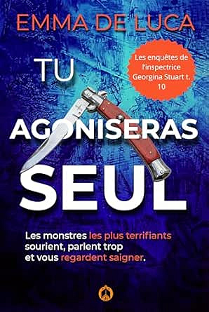 Les enquêtes de l’inspectrice Georgina Stuart T10 : Tu agoniseras seul - Emma de Luca (2026)