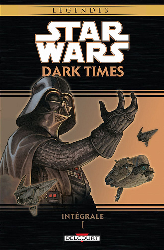 STAR WARS : DARK TIMES - Intégrales 01 & 02