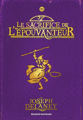 L'Épouvanteur, Tome 6 : Le sacrifice de l'épouvanteur - Joseph Delaney (2019)