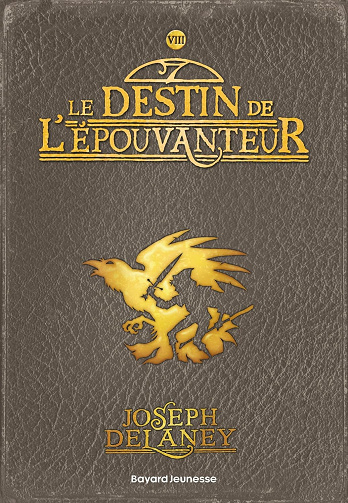 L'Épouvanteur, Tome 8 : Le destin de l'épouvanteur - Joseph Delaney (2020)