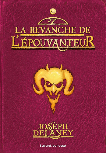 L'Épouvanteur, Tome 13 : La revanche de l'Épouvanteur - Joseph Delaney (2023)