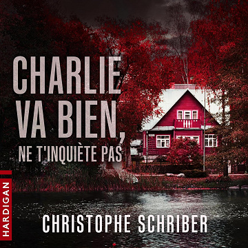 Charlie va bien, ne t'inquiète pas - Christophe Schriber (2025)