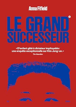 Le grand successeur - Anna Fifield (2026)