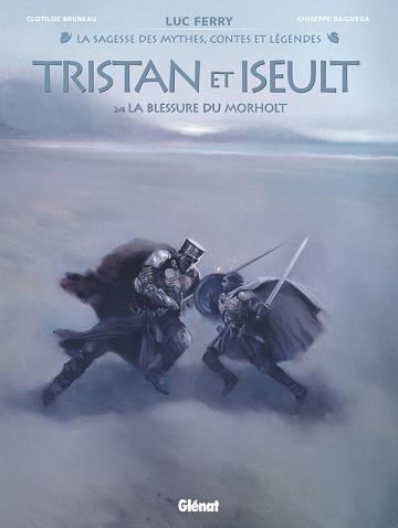 La sagesse des mythes - Tristan et Iseult - Tome 02 - La blessure du Morholt (2025)
