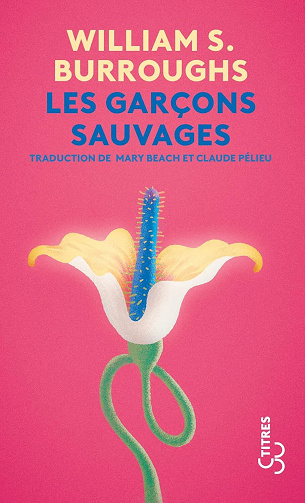 William S. Burroughs, Mary Beach, Claude Pélieu - Les garçons sauvages
