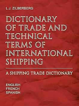 Dictionnaire des termes commerciaux et techniques du transports international - Louis-Jacques Zilberberg (2010)