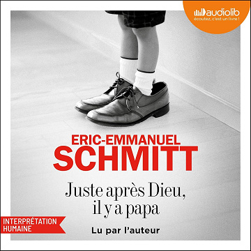 Juste après Dieu, Il y a papa - Éric-Emmanuel Schmitt (2026)