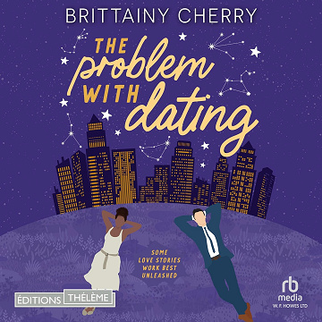 The Problem with Dating: Tome 1 - Brittainy C. Cherry (2025)