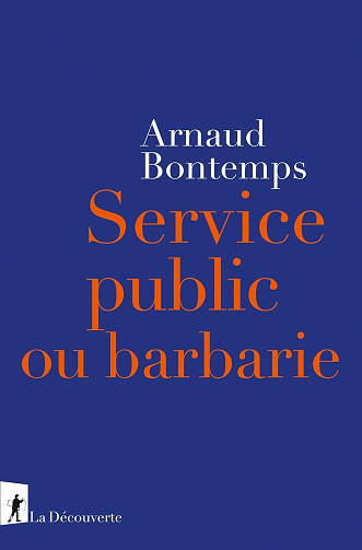 Arnaud Bontemps - Service public ou barbarie (2026)