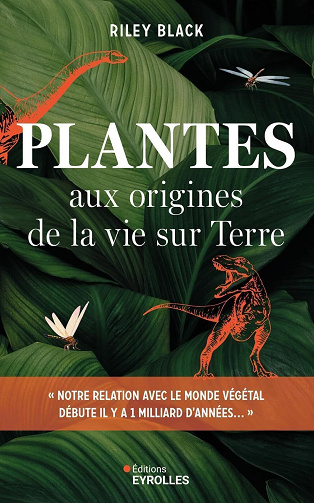 Riley Black - Plantes: Aux origines de la vie sur Terre (2026)