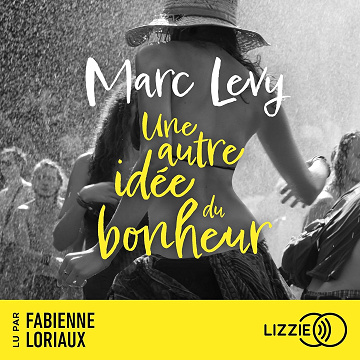Une autre idée du bonheur - Marc Levy (2024)