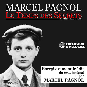 Le temps des secrets - 1ère partie: Souvenirs d'enfance 3.1 - Marcel Pagnol (2008)