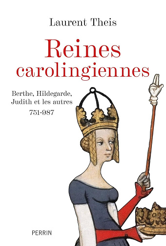 Laurent Theis - Les reines carolingiennes (2026)