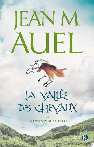 Les enfants de la terre - Tome 2 : La vallée des chevaux - Jean M. Auel (2011)