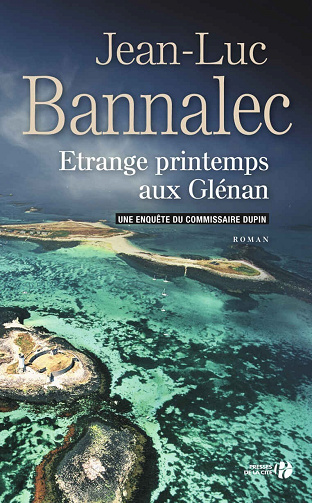 Une enquête du commissaire Dupin, Tome 2 : Étrange printemps aux Glénan - Jean-Luc Bannalec (2015)