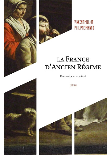 Vincent Milliot, Philippe Minard - La France d'Ancien Régime - 2e éd.: Pouvoirs et société (2026)
