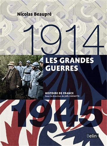 Nicolas Beaupré - Les grandes guerres (1914-1945): Version compacte