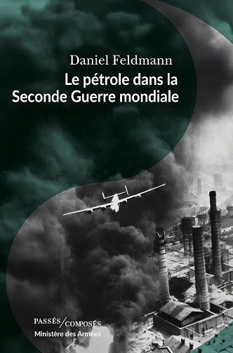 Daniel Feldman - Le pétrole dans la Seconde Guerre mondiale (2026)