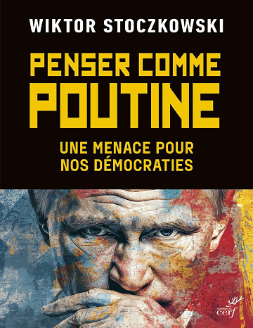 Wiktor Stoczkowski - Penser comme Poutine: Une menace pour nos démocraties (2026)