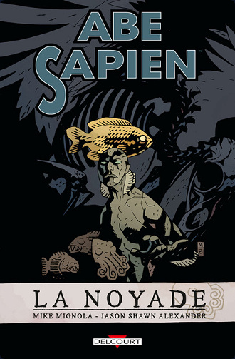 Abe Sapien Tome 1 à 7