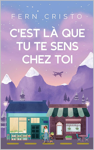 C'est Là Que Tu Te Sens Chez Toi : Une histoire d'amour, d'amitié et de résilience - Fern Cristo (2022)