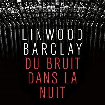 Linwood Barclay - Du bruit dans la nuit [2021]