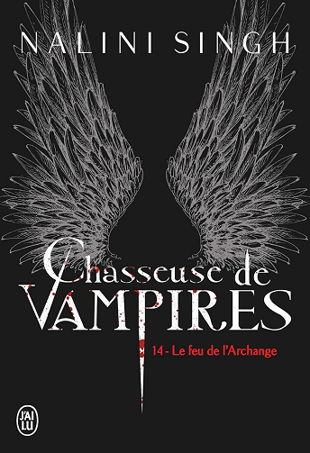 Nalini Singh - Chasseuse de vampires (Tome 14) - Le feu de l'Archange (2026)