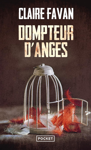 Dompteur d'anges -  Claire Favan (2018)