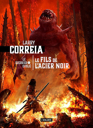 Le fils de l'acier noir: Le guerrier oublié, T1 -  Larry Correia (2017)