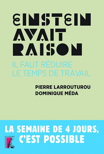 Einstein avait raison, il faut réduire le temps de travail - Dominique Méda, Pierre Larrouturou (2016)