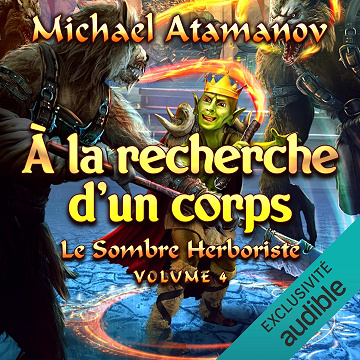 À la recherche d'un corps: Le Sombre Herboriste, Vol.4 - Michael Atamanov (2025)
