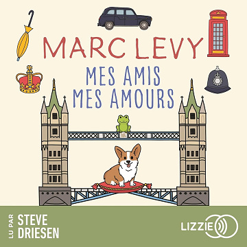Mes amis Mes amours - Marc Levy (2025)
