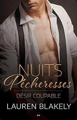 Nuits Pécheresses - Tome 2 - Désir Coupable - Lauren Blakely (2019)