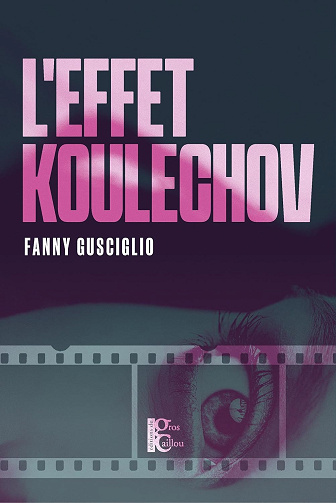 L'effet Koulechov -  Fanny Gusciglio (2026)