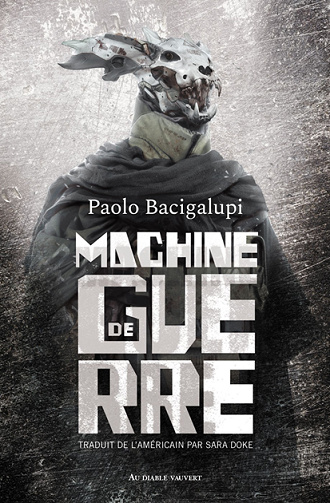 Machine de guerre - Paolo Bacigalupi