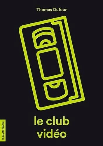 Le club vidéo -  Thomas Dufour (2025)