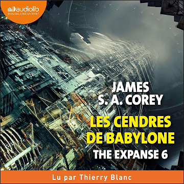 Les Cendres de Babylone: The Expanse 6 - James S.A. Corey (2022)
