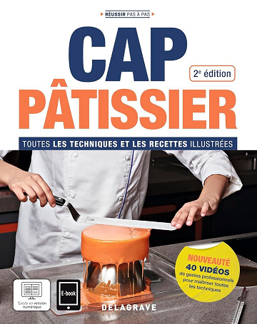 Christophe Emery, Sylvain Le Maux, Angélique Painvin-Louissaint - Réussir pas à pas CAP Pâtissier (2024) - Manuel élève