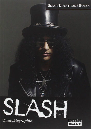 Slash - L'autobiographie - Slash, Anthony Bozza (2011)